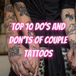 Top 10 Do’s and Don’ts of Couple Tattoos