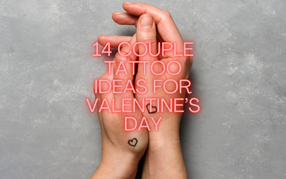 14 Couple Tattoo Ideas for Valentine’s Day