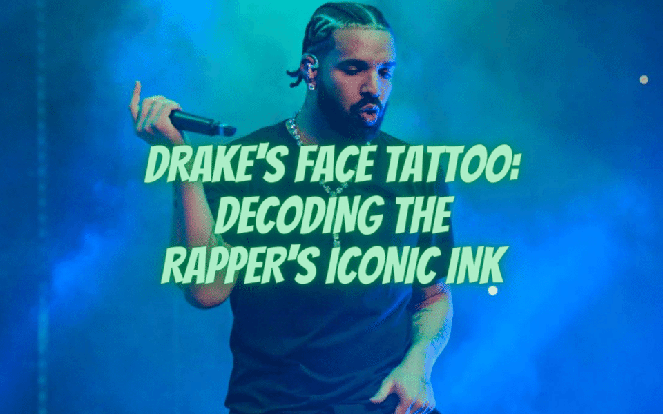 Drake's Face Tattoo: Decoding the Rapper's Iconic Ink