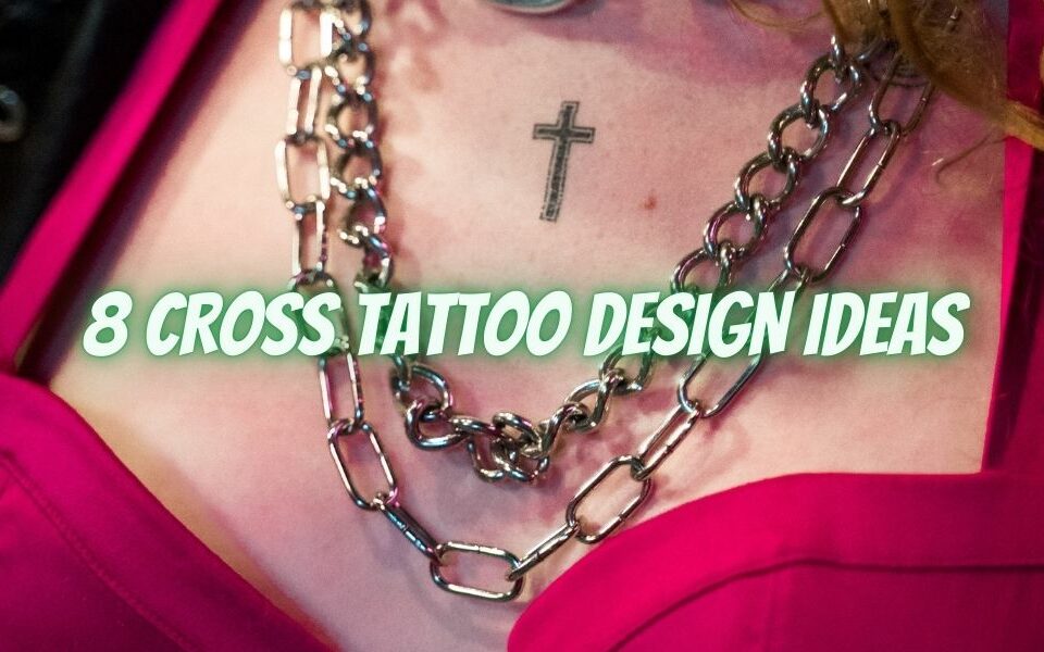 8 Cross Tattoo Design Ideas