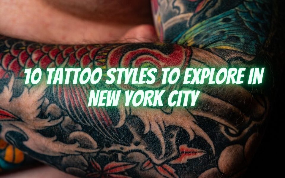 10 Tattoo Styles to Explore in New York City