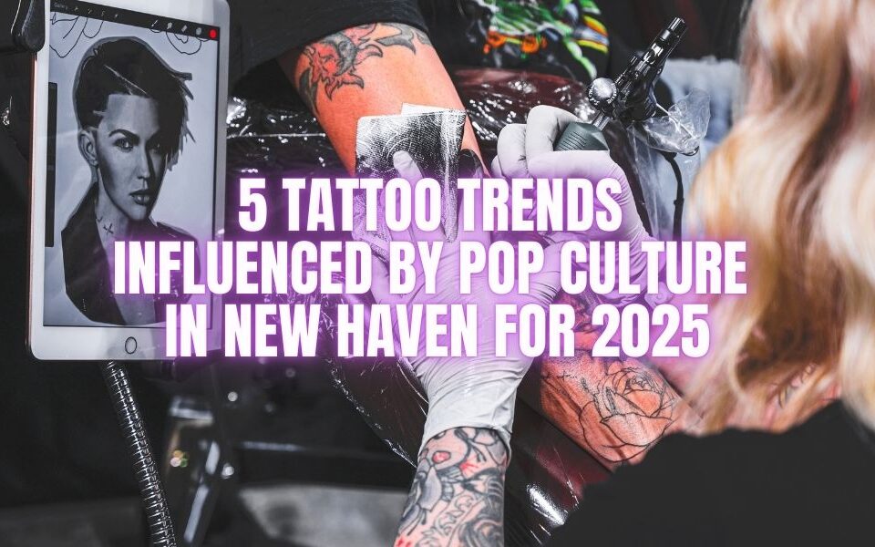 5 Tattoo Trends Influenced by Pop Culture in New Haven for 2025